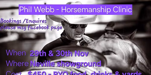 Phil Webb Horsemanship & Cattle Clinic