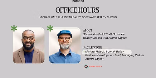 Office Hours with Michael Hale Jr. & Jonah Bailey: Software Reality Checks
