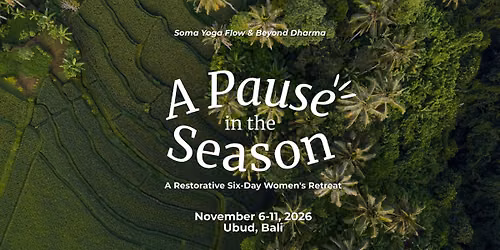 A Pause in the Season - A Restorative Six-Day Women's Retreat