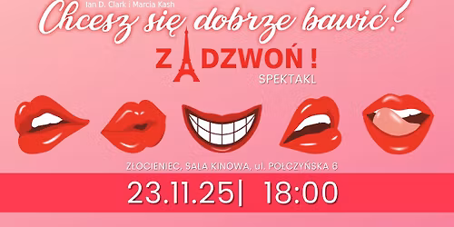 Chcesz si\u0119 dobrze bawi\u0107? Zadzwo\u0144! Spektakl BtD | Z\u0142ocieniec