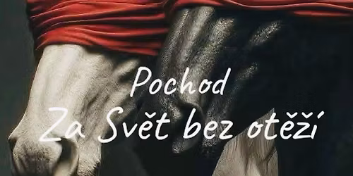 Pochod Za Sv\u011bt bez ot\u011b\u017e\u00ed