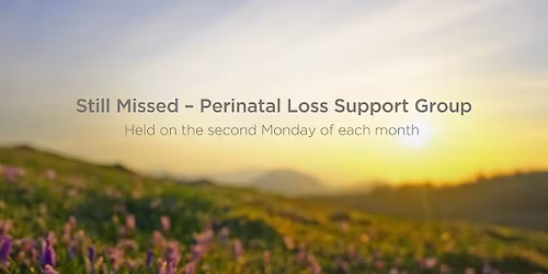 Still Missed \u2013 Perinatal Loss Support Group