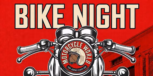 BIKE NIGHT @ MOTORCYCLE WORLD FRIDAY 28TH AUGUST 5PM-9PM