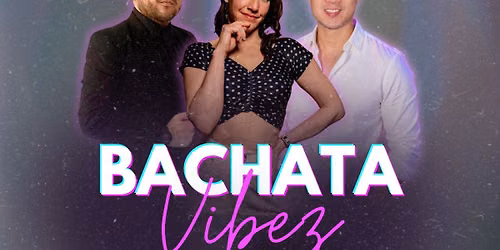 Bachata Vibez Wednesday
