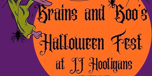 Brains and Boos Halloween Fest @ JJ Hooligans