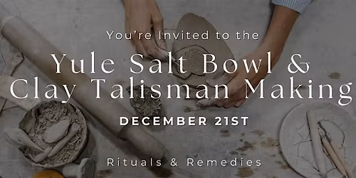 Yule Salt Bowl & Clay Talisman Making