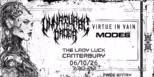 Unnatural Order + Virtue In Vain + Modes Live at Lady Luck