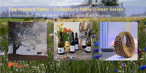 The Maker\u2019s Table: Collector's Table Dinner Series