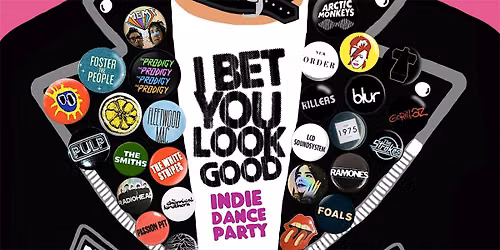I BET U LOOK GOOD [INDIE DANCE PARTY]