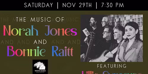 The Music of Norah Jones & Bonnie Raitt featuring Lillie Syracuse