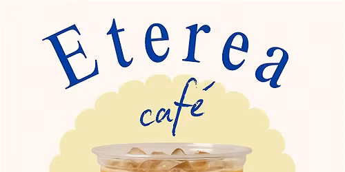 E'terea Caf\u00e9 Pop-up