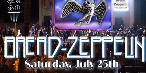 Bread Zeppelin at the Hollywood Beach Bandshell - one night only!