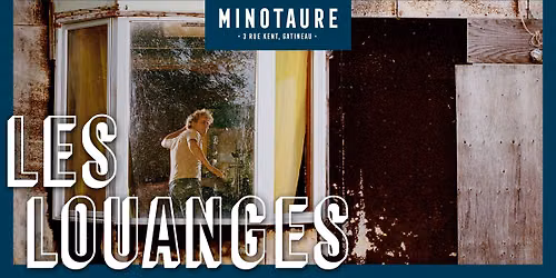 Les Louanges au Minotaure (4 dates!)