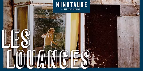 Les Louanges au Minotaure (3 dates!)