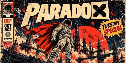 PARADOX TUESDAY SPECIAL at XOYO in the Jungle