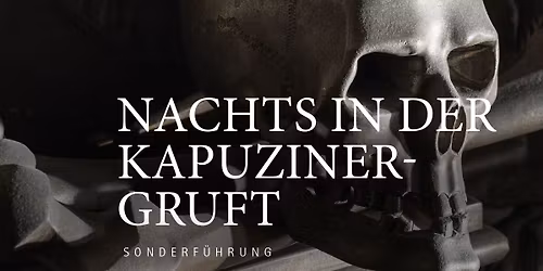 Abendf\u00fchrung: Nachts in der Kapuzinergruft