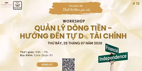 WORKSHOP #13: QU\u1ea2N L\u00dd D\u00d2NG TI\u1ec0N \u2014 H\u00c0NH TR\u00ccNH H\u01af\u1edaNG \u0110\u1ebeN T\u1ef0 DO T\u00c0I CH\u00cdNH c\u00f9ng C\u1ea5y n\u1ec1n Rendez-vous