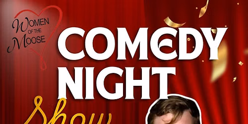 Comedy Night Show fundraiser for Woman of the Moose