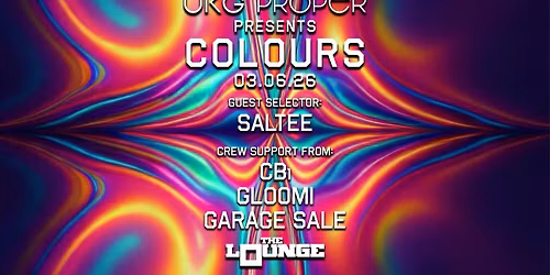 UKG Proper - Colours: Saltee w\/ CB\u2081, GLOOMi, Garage Sale (The Lounge)