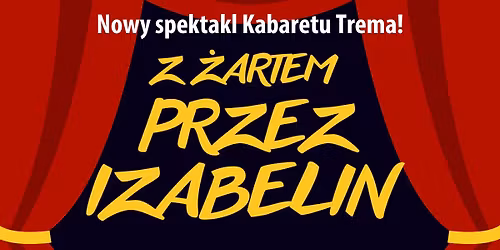 Z \u017cartem przez Izabelin \/\/ Nowy spektakl Kabaretu Trema na 30-lecie gminy Izabelin