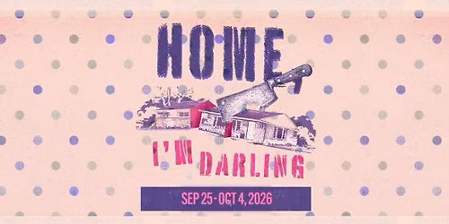 HOME, I'M DARLING, a play by Laura Wade