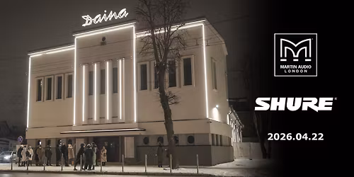 Martin Audio ir Shure sistem\u0173 demonstracija kino teatre Daina
