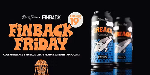 Winterhaus: Finback Friday (both locations)