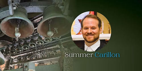 Jeremy Chesman: Summer Carillon Series