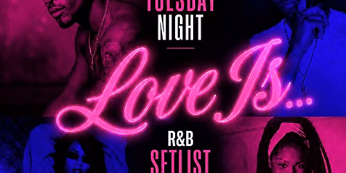 Love Is.... R&B Tuesdays at Buckhead Saloon!