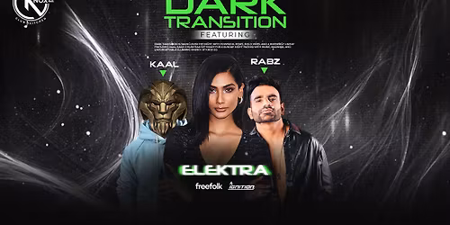 Dark Transition ft. Elektra, Kaal and Rabz