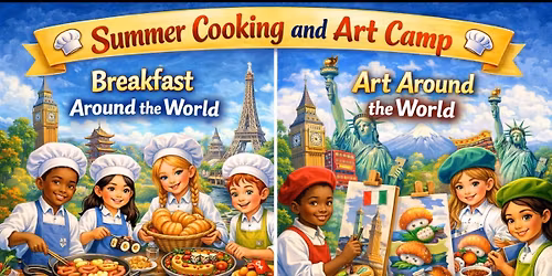 Full-Day Youth Summer Camp: Cooking Breakfast Around the World & Mixed Media Art Around the World