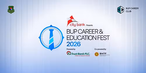 City Bank Presents BUP Career & Education Fest 2026 Powered by Trust Bank PLC & Co-powered by BMTF