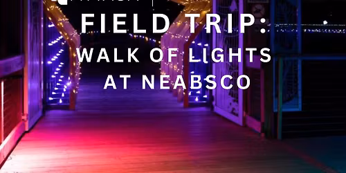 FIELD TRIP: Walk of Lights at Neabsco