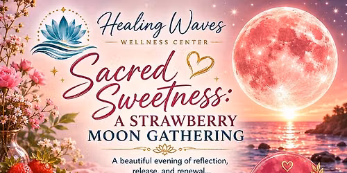 Sacred Sweetness: A Strawberry Moon Gathering