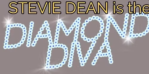 Stevie Dean, The Diamond Diva, live on Friday 10th April