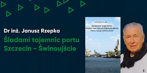 Janusz Rzepka | \u015aladami tajemnic portu Szczecin - \u015awinouj\u015bcie