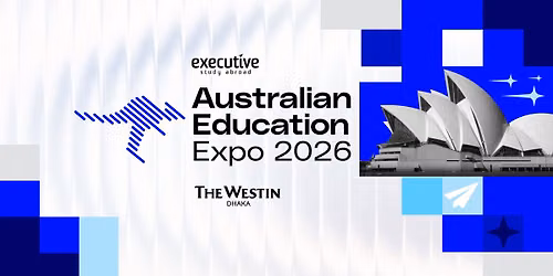 Australian Education Expo @ The Westin Dhaka Hotel
