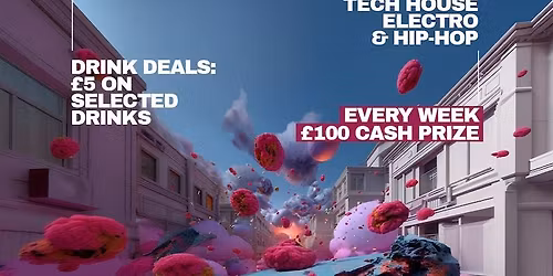 Wednesday Club: House, Tech House, Electro & Hip Hop \/ \u00a3100 Cash Prize Every Week