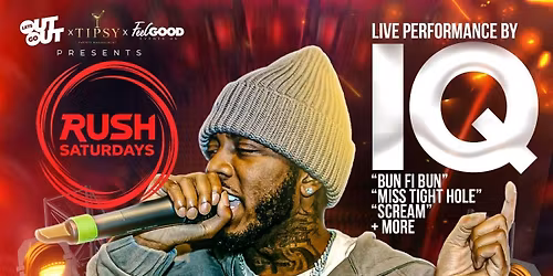 Rush Saturdays & IQ live