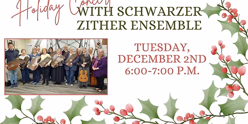 Holiday Concert with Schwarzer Zither Ensemble