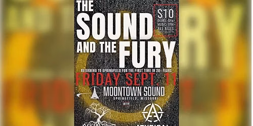 The Sound and the Fury Returns to Springfield \u2022 @ Moontown Sound w\/ Atypical, GenerationZ, +TBA