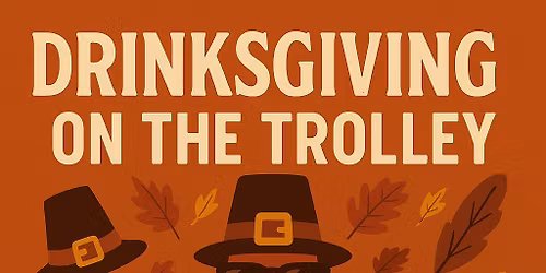 DRINKSGIVING on The Trolley 