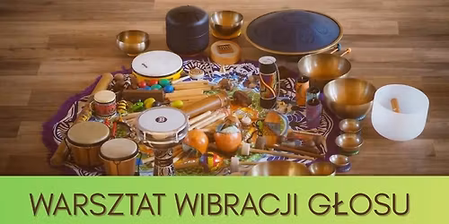 WARSZTAT WIBRACJI G\u0141OSU DLA KOBIET "Czuj\u0119, \u017ce wibruj\u0119"