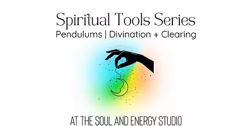 Pendulums | Divination + Clearing - Spiritual Tools Series