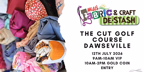 THE CUT Hills Fabric and Craft De-Stash 12th July 2026
