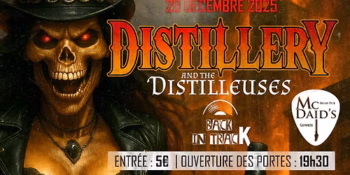 DISTILLERY and The Distilleuses + BACK IN TRACK - MC DAID'S