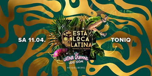 ESTA LOCA LATINA \u2718 LATINA QUEENS \u2718  HEIDELBERG