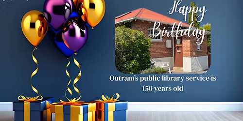 Outram Public Library - 150th Anniversary