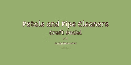 Petals and Pipe Cleaners