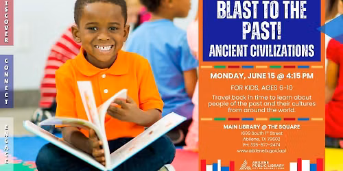 Blast to the Past: Ancient Civilizations (Main Library)